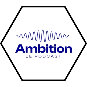 Ambition le Podcast